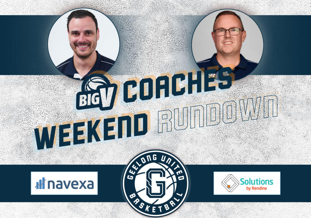 Coaches Weekend Rundown BigV Youth League VYC Victorian Youth Championship Geelong United Basketball
