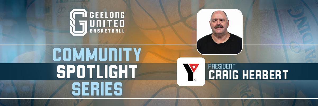 Geelong United Basketball Community Spotlight Series YMCA - Craig Herbert