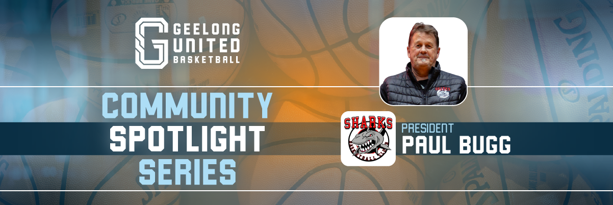 Geelong United Basketball Community Spotlight Series Paul Bugg