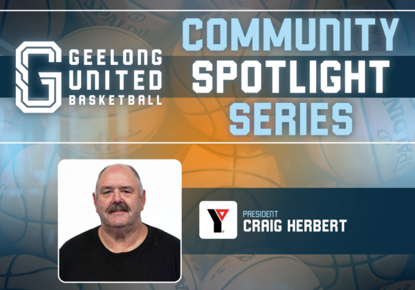 Geelong United Basketball Community Spotlight Series YMCA - Craig Herbert