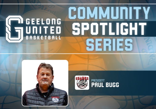 Geelong United Basketball Community Spotlight Series Paul Bugg